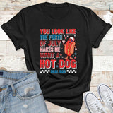 You Look Like The 4th Of July, Makes Me Want A Hot Dog Real Bad Shirt, Independence Day Tee, Funny 4th July Shirt American Friends Gift Idea