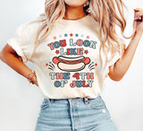 You Look Like the 4th of July Shirt, Funny Fourth of July Shirt, 4th July Hot Dog, Independence Day Tee, Fourth of July Hot Dog Shirt