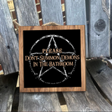 Please Don't Summon Demons in The Bathroom Sign, Funny Bathroom Decor, Halloween Wood Sign, Gothic Home Decor, Halloween Decoration