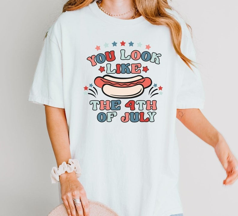 You Look Like the 4th of July Shirt, Funny Fourth of July Shirt, 4th July Hot Dog, Independence Day Tee, Fourth of July Hot Dog Shirt Main image