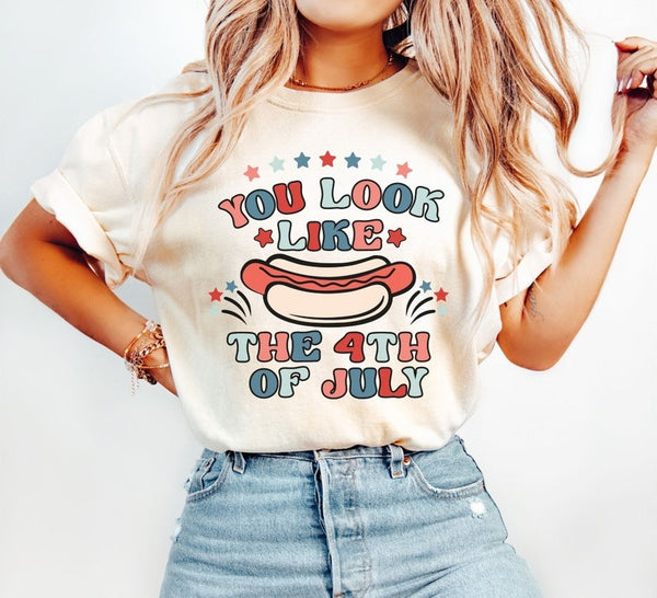 You Look Like the 4th of July Shirt, Funny Fourth of July Shirt, 4th July Hot Dog, Independence Day Tee, Fourth of July Hot Dog Shirt