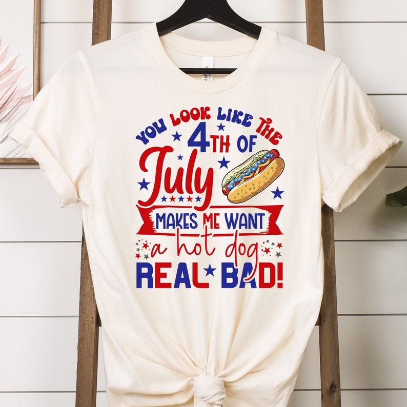 You Look Like The 4th of July Shirt, Funny 4th of July T-Shirt, Retro Independence Day Shirt, Funny Patriotic Shirt, Hot Dog 4th July Shirt Main image